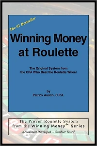 Winning Money at Roulette: The Original System from the CPA Who Beat the Roulette Wheel