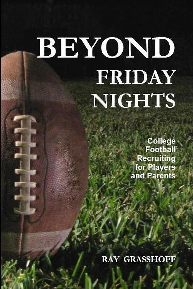 Beyond Friday Nights: College Football Recruiting for Players and Parents