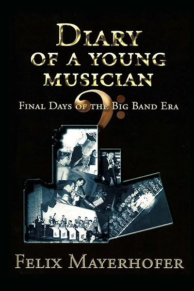 Diary of a Young Musician - Final Days of the Big Band Era 1948-1962