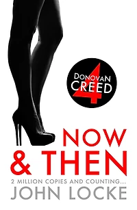Now & Then (Donovan Creed Series #4)