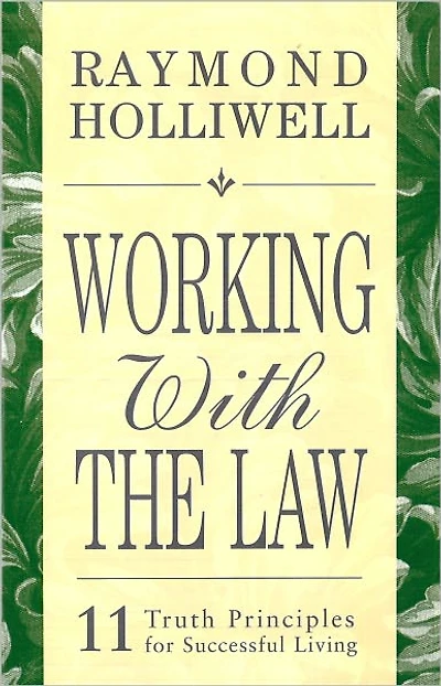 Working with the Law: 11 Truth Principles for Successful Living