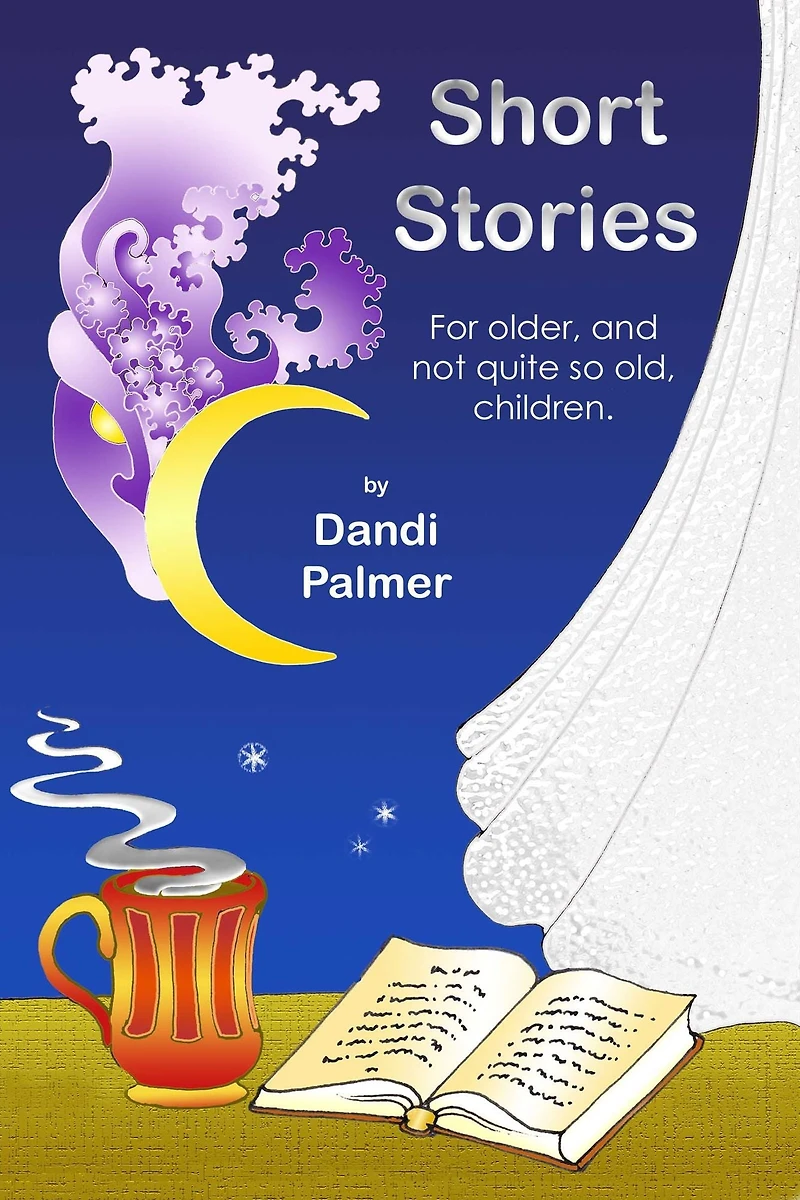Short Stories for Older, and not Quite so Old, Children