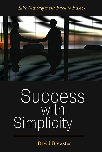 Success with Simplicity: Take Management Back to Basics