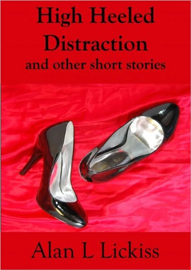 High Heeled Distraction and other short stories