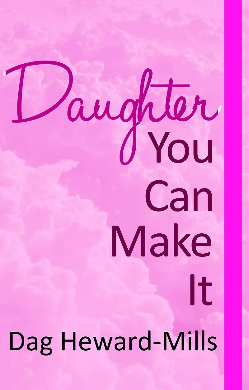 Daughter You Can Make It (Christian Life, #4)
