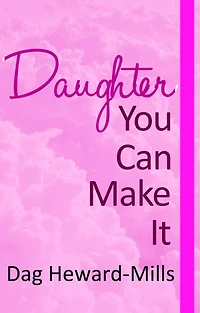 Daughter You Can Make It (Christian Life, #4)