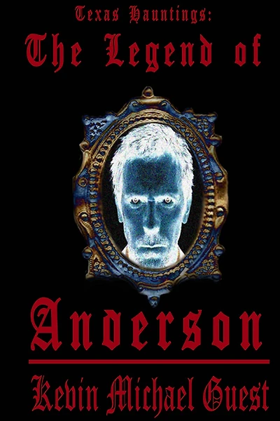 Texas Hauntings: The Legend of Anderson