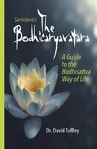 The Bodhicaryavatara: A Guide to the Bodhisattva Way of Life