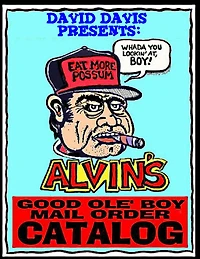 Alvin's Good Ole Boy Mail Order Catalog: Everything a Feller Needs to Hunt, Fish, Fight, and Drink