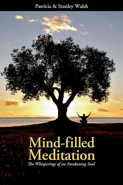 Mind-filled Meditation: The Whisperings of an Awakening Soul