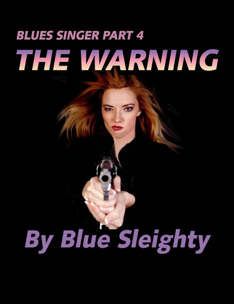 Blues Singer: Part 4 - The Warning