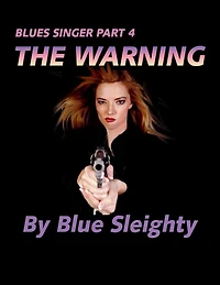 Blues Singer: Part 4 - The Warning