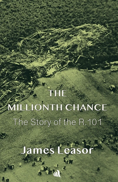 The Millionth Chance: The Story of the R. 101