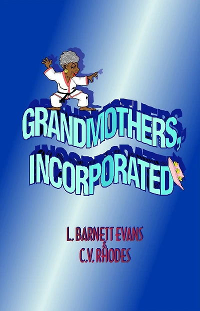 Grandmothers, Incorporated (Grandmothers Incorporated, #1)