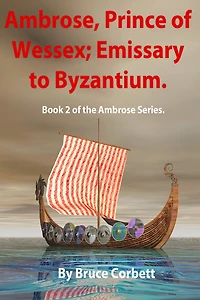 Ambrose, Prince of Wessex; Emissary to Byzantium
