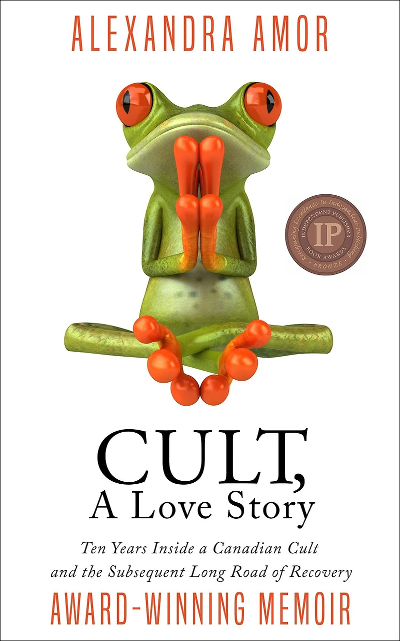 Cult, a Love Story: Ten Years Inside Canadian Cult and the Subsequent Long Road of Recovery