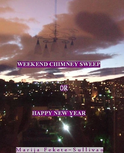 The Weekend Chimney Sweep or Happy New Year