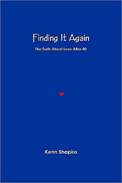 Finding It Again: The Truth About Love After 40
