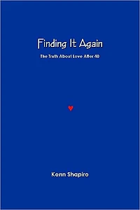 Finding It Again: The Truth About Love After 40