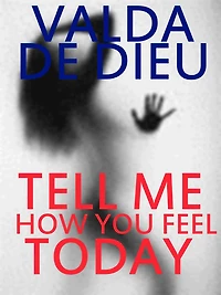 Tell Me How You Feel Today