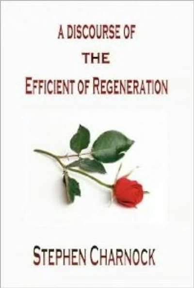 A Discourse of the Efficient of Regeneration