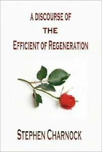A Discourse of the Efficient of Regeneration