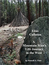 Elias Calhoun: A Mountain Man's Life Journey in the West