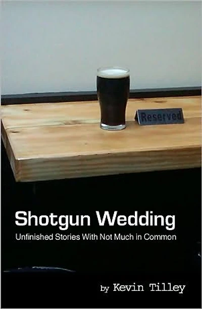 Shotgun Wedding: Unfinished Stories With Not Much in Common