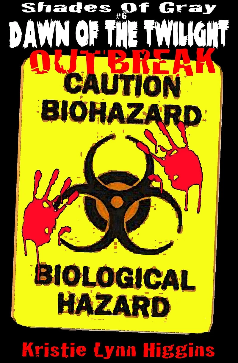 #6 Shades of Gray - Dawn of the Twilight- Outbreak (science fiction horror zombie action adventure series)