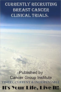 Currently Recruiting Breast Cancer Clinical Trials - It's Your Life, Live It!