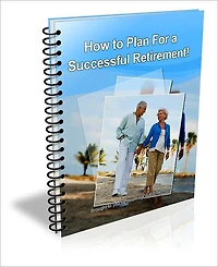 How to Plan For a Successful Retirement!