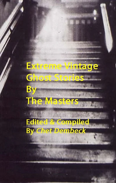 Extreme Vintage Ghost Stories by the Masters