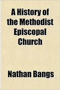A History of the Methodist Episcopal Church. Volume I.