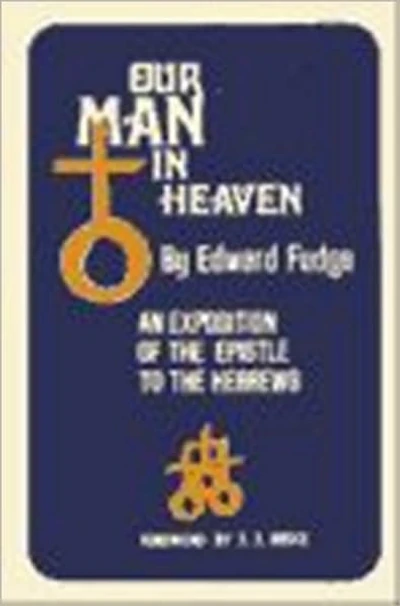 Our Man In Heaven: An Exposition of the Epistle to the Hebrews