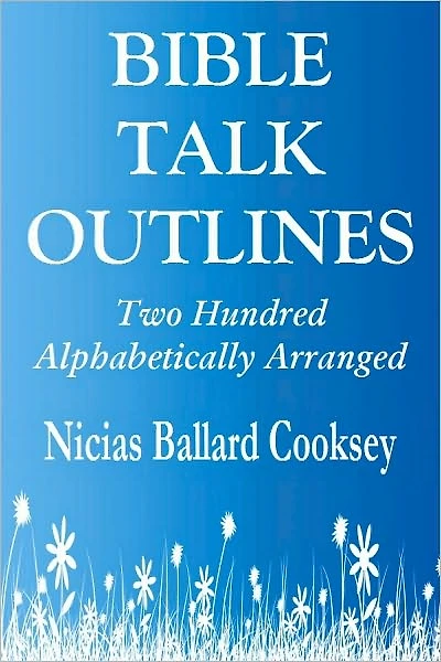 BIBLE TALK OUTLINES: Two Hundred Alphabetically Arranged