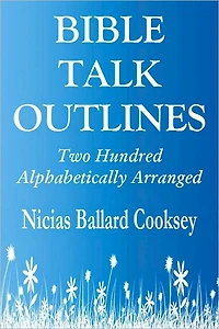 BIBLE TALK OUTLINES: Two Hundred Alphabetically Arranged