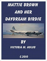 MATTIE BROWN AND HER DAYDREAM BIRDIE