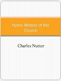 Hymn Writers of the Church