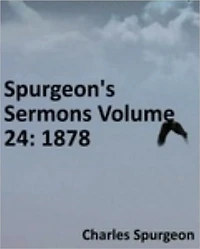 Spurgeon's Sermons Volume 24: 1878