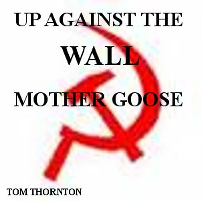 UP AGAINST THE WALL MOTHER GOOSE