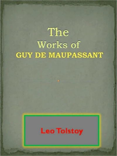 The Works of Guy de Maupassant