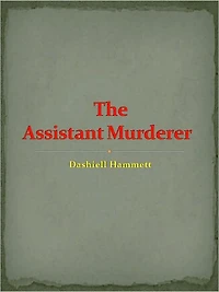 The Assistant Murderer [Illustrated]