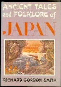 Ancient Tales and Folk-lore of Japan