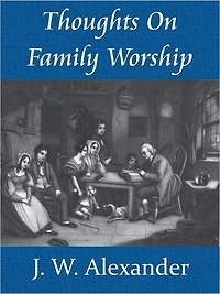 THOUGHTS ON FAMILY WORSHIP