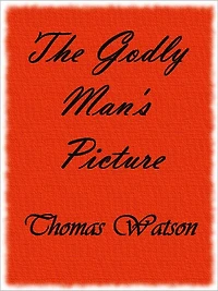 The Godly Man's Picture (Illustrated)