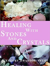 Healing with Stones and Crystals