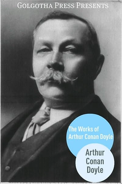 The Works of Arthur Conan Doyle