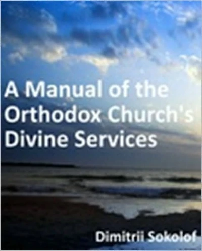 A Manual of the Orthodox Church's Divine Services