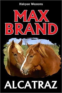 Alcatraz by Max Brand