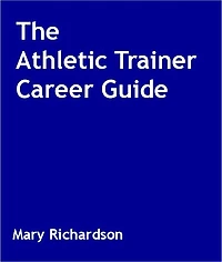 The Athletic Trainer Career Guide